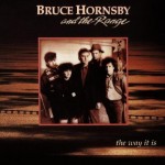 Bruce Hornsby and The Range – The Way It Is (1986)