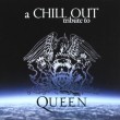 VA - A Chill Out Tribute To Queen