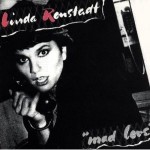 Linda Ronstadt – mad love （激愛） 1980